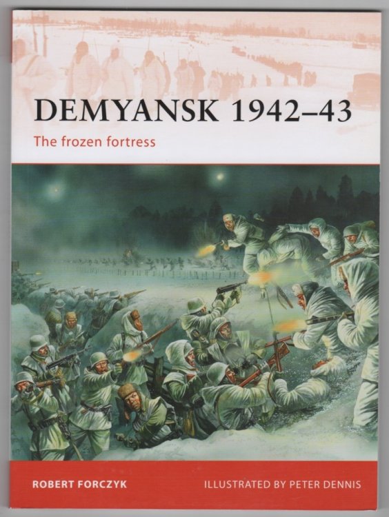 Demyansk 194243; The Frozen Fortress