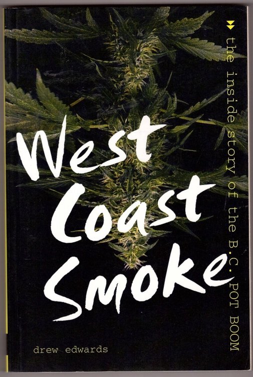 West Coast Smoke; the inside story of the B.C. POT BOOM