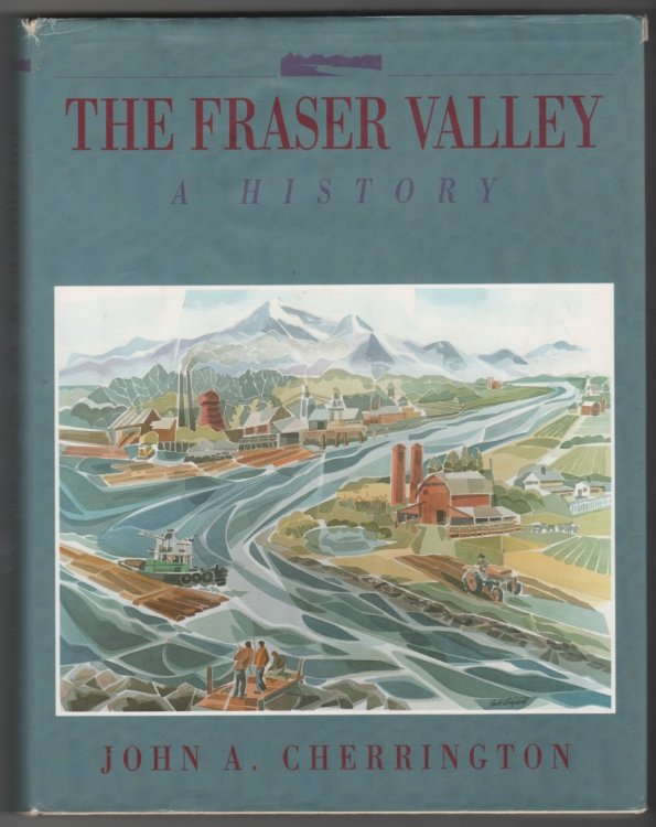 The Fraser Valley; A History