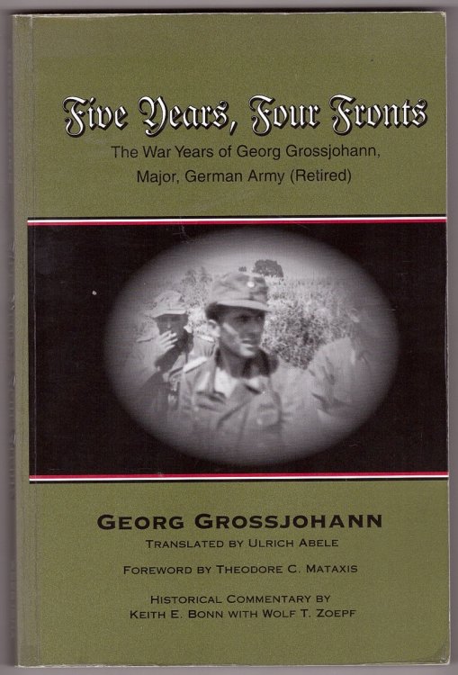 Image for Five Years, Four Fronts; The War Years of Georg Grossjohann Five Years, Four Fronts; The War Years of Georg Grossjohann