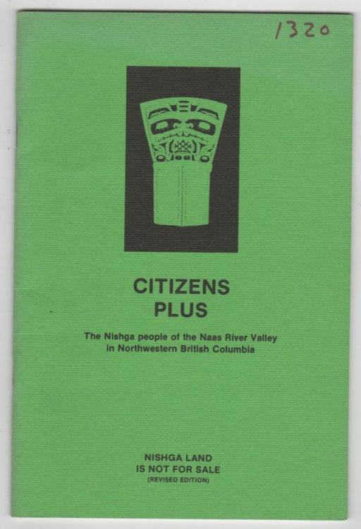 Citizens Plus; The Nishga people of the Naas (Nass) River Valley in Northwestern British Columbia