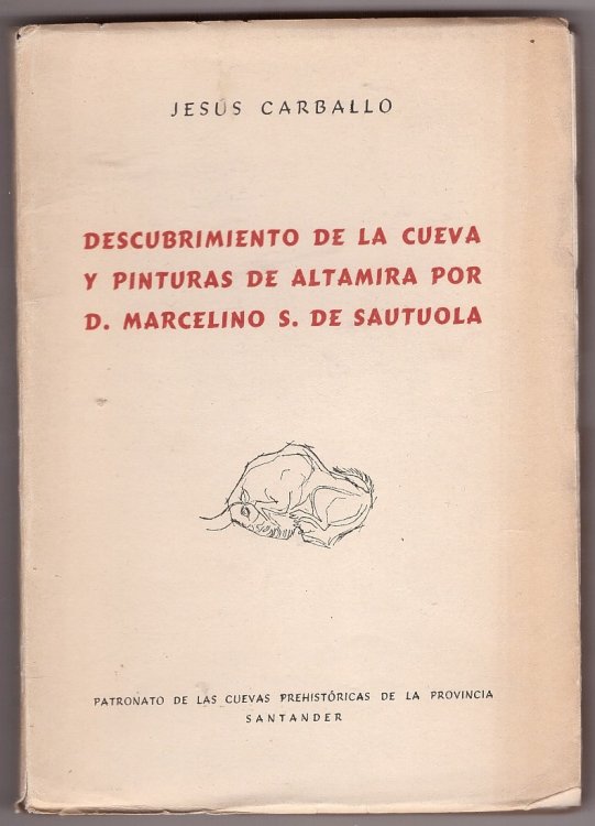 El Descubrimiento de la cueva y pinturas de Altamira por D. Marcelino S. de Sautuola; Noticias Histricas