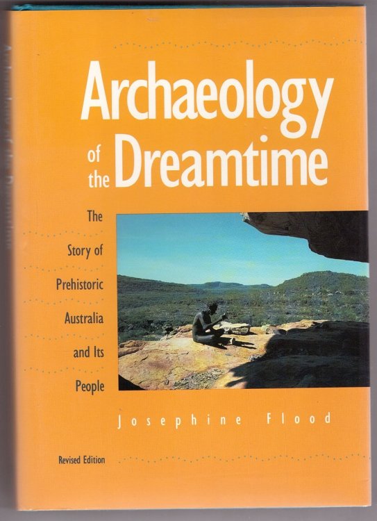 Archaeology of the Dreamtime; The Story of Prehistoric Australia and its People, Revised Edition