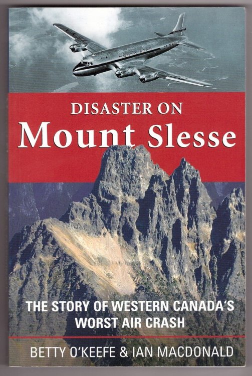 Image for Disaster on Mount Slesse; The Story of Western Canada's Worst Air Crash Disaster on Mount Slesse; The Story of Western Canada's Worst Air Crash
