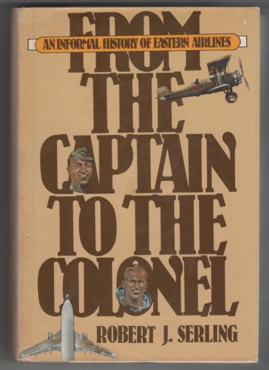 Image for From the Captain to the Colonel: An informal history of Eastern Airlines From the Captain to the Colonel: An informal history of Eastern Airlines