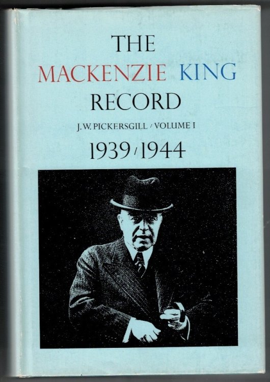 The Mackenzie King Record - Volume I 1939/1944
