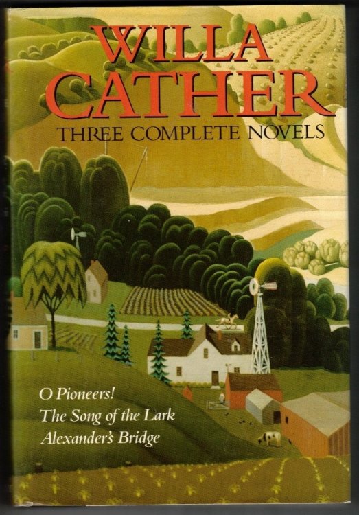 Three Complete Novels; O Pioneers!; The Song of the Lark; Alexander's Bridge