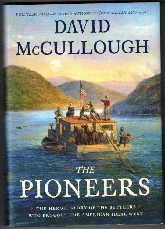 The Pioneers; The Historic Story of the Settlers Who Brought the American Ideal West