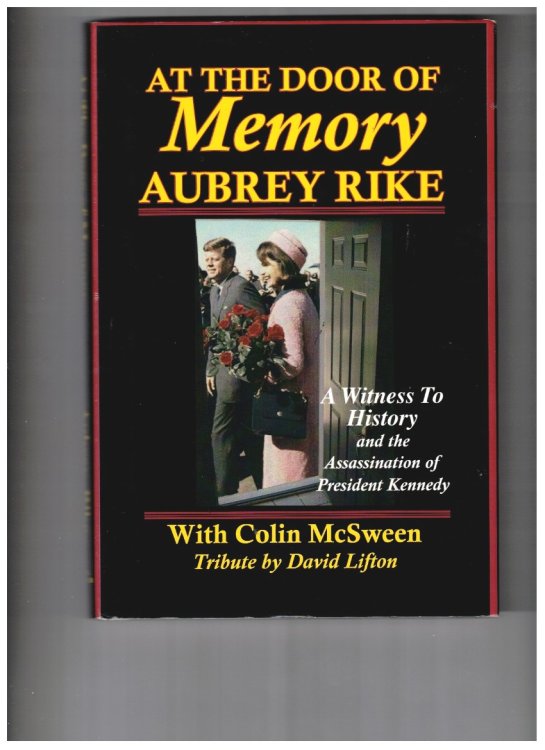 At the Door of Memory, Aubrey Rike and the Assassination of President Kennedy; a Witness to History