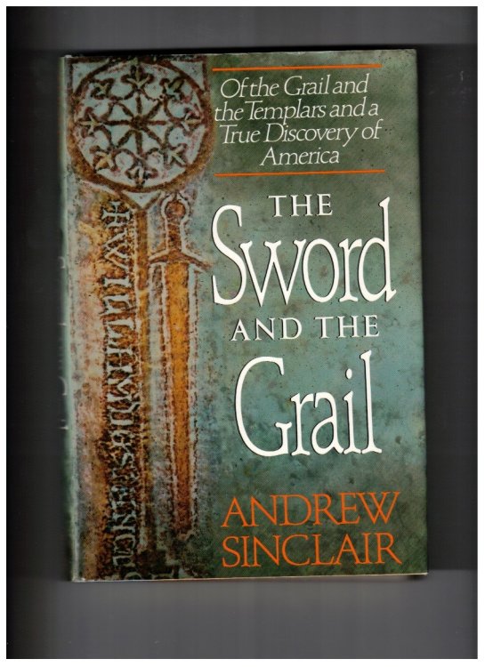 The Sword and the Grail; Of the Grail and the Templars and a True Discovery of America