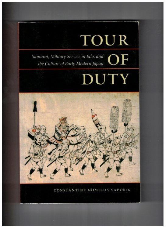 Tour of Duty; Samurai, Military Service in Edo, and the Culture of Early Modern Japan