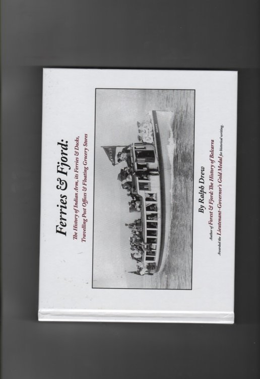 Ferries & Fjord: ; The History of Indian Arm, Its Ferries & Docks, Travelling Post Offices & Floating Grocery Stores