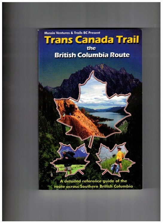 Trans Canada Trail ; The British Columbia Route