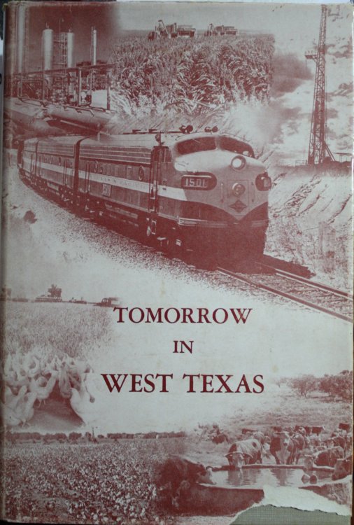 Image for Tomorrow in West Texas Economic Opportunities Along the Texas and Pacific Railway Tomorrow in West Texas Economic Opportunities Along the Texas and Pacific Railway
