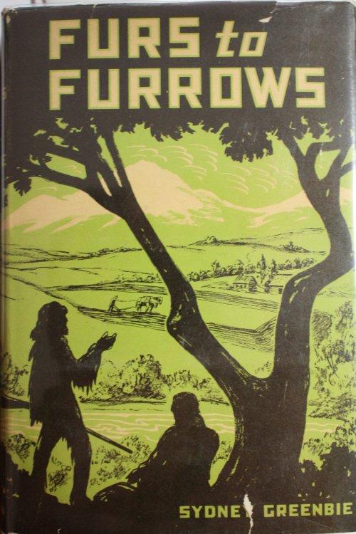 Image for Furs to Furrows An Epic of Rugged Individualism Furs to Furrows An Epic of Rugged Individualism