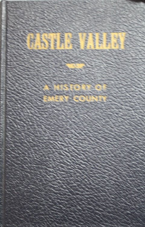 Image for Castle Valley A History Of Emery County Castle Valley A History Of Emery County