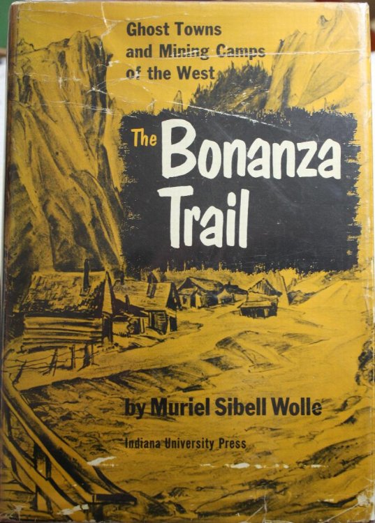 The Bonanza Trail, Ghost Towns and Mining Camps of the West