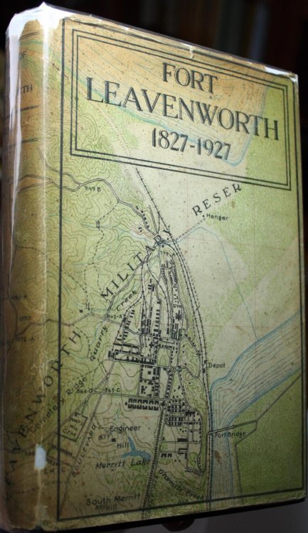 History of Fort Leavenworth 1827-1927 With Preface by Brigadier General Edward L. King U.S. Army
