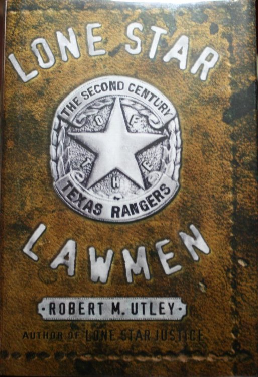 Lone Star Lawmen The Second Century Of The Texas Rangers