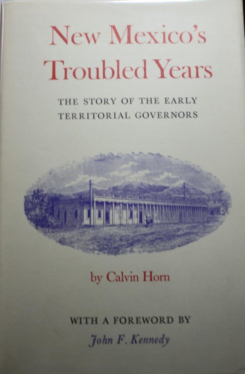 New Mexico's Troubled Years The Story of the Early Territorial Governors