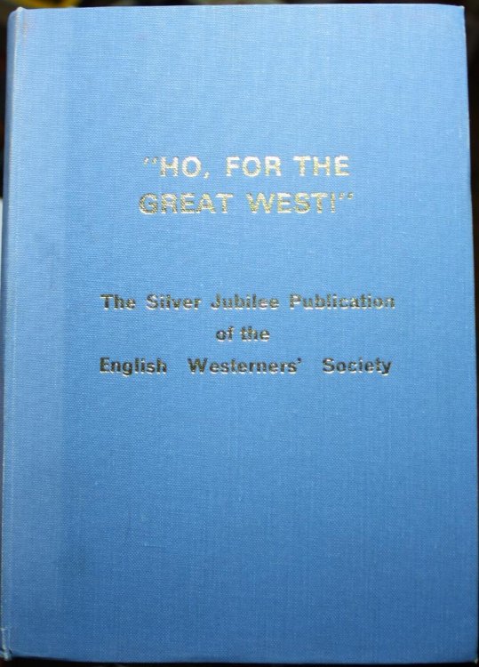 Image for HO, For The Great West and other original papers to mark the 25th Anniversary of the English Westerners Society HO, For The Great West and other original papers to mark the 25th Anniversary of the English Westerners Society