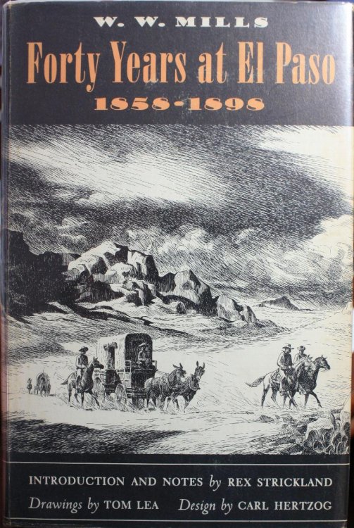 Image for Forty Years at El Paso 1858-1898 With Drawings by Tom Lea Introduction and Notes by Rex W. Strickland Forty Years at El Paso 1858-1898 With Drawings by Tom Lea Introduction and Notes by Rex W. Strickland
