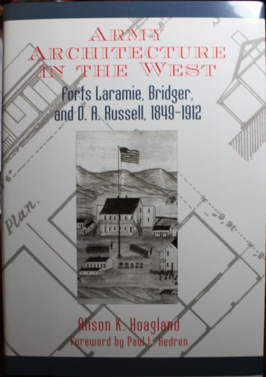 Image for Army Architecture in the West Forts Laramie, Bridger, and D.A. Russell, 1849-1912 Foreword by Paul Hedren Army Architecture in the West Forts Laramie, Bridger, and D.A. Russell, 1849-1912 Foreword by Paul Hedren