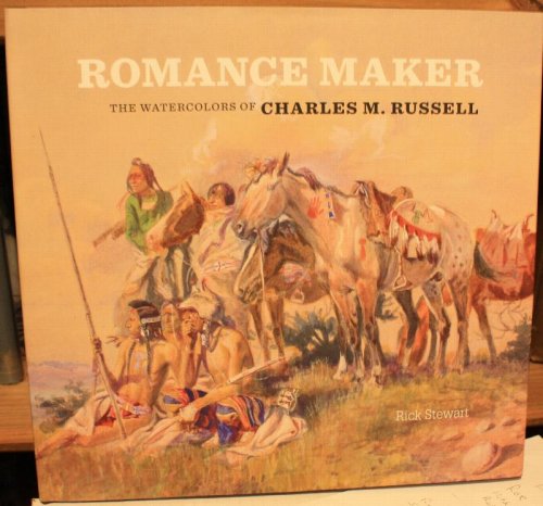 Image for Romance Maker The Watercolors of Charles M. Russell Romance Maker The Watercolors of Charles M. Russell