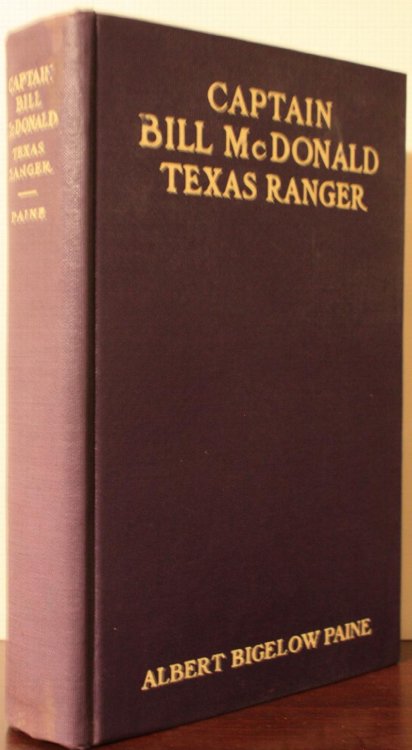 Captain Bill McDonald Texas Ranger A Story Of Frontier Reform With Introductory Letter By Theodore Roosevelt