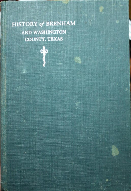 Image for The History Of Brenham And Washington County The History Of Brenham And Washington County