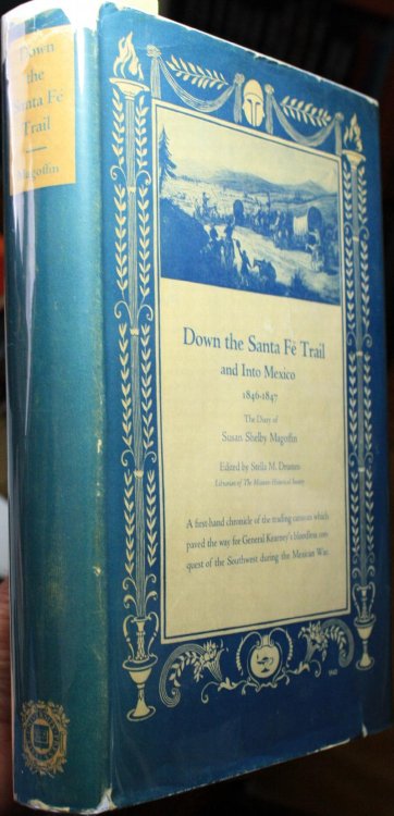 Image for Down The Santa Fe Trail And Into Mexico, The Diary Of Susan Shelby Magoffin, 1846-1847 Down The Santa Fe Trail And Into Mexico, The Diary Of Susan Shelby Magoffin, 1846-1847