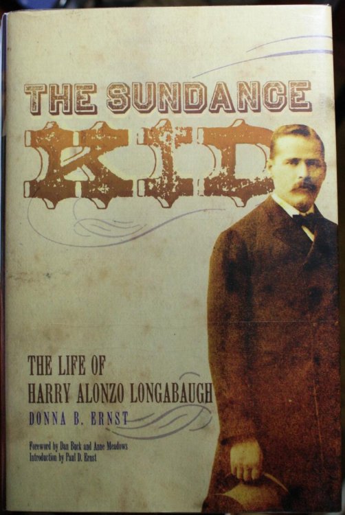 Image for The Sundance Kid The Life of Harry Alonzo Longabaugh The Sundance Kid The Life of Harry Alonzo Longabaugh