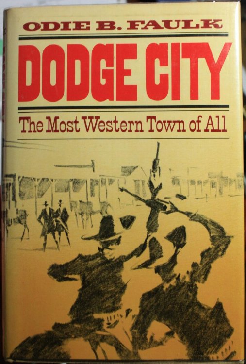 Image for Dodge City The Most Western Town Of All Dodge City The Most Western Town Of All
