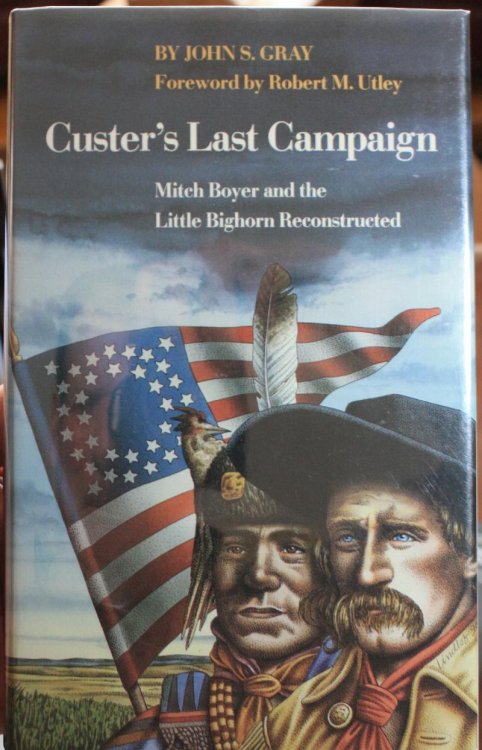 Custer's last Campaign Mitch Boyer and the Little Big Horn Reconstructed