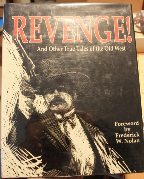 Image for Revenge And Other True Tales of the Old West Foreword by Frederick W. Nolan Revenge And Other True Tales of the Old West Foreword by Frederick W. Nolan