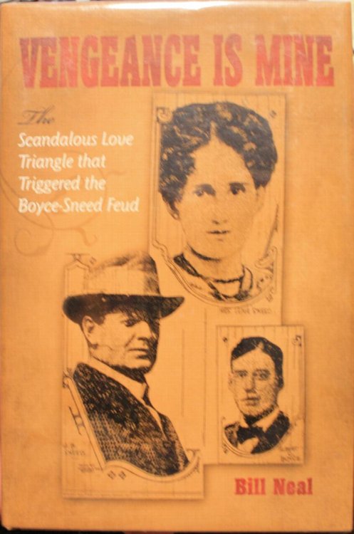 Vengeance Is Mine The Scandalous Love Triangle that Triggered the Boyce-Sneed Feud