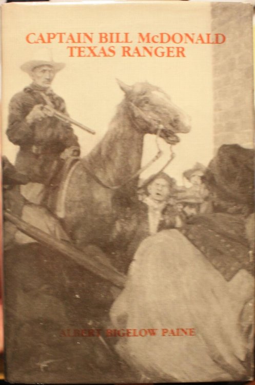 Captain Bill McDonald Texas Ranger A Story Of Frontier Reform With Introductory Letter By Theodore Roosevelt