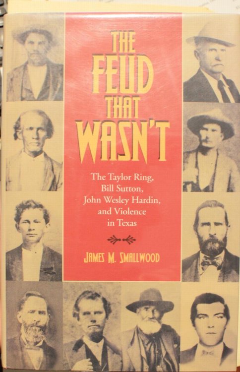 The Feud That Wasn't The Taylor Ring, Bill Sutton, John Wesley Hardin, and Violence in Texas