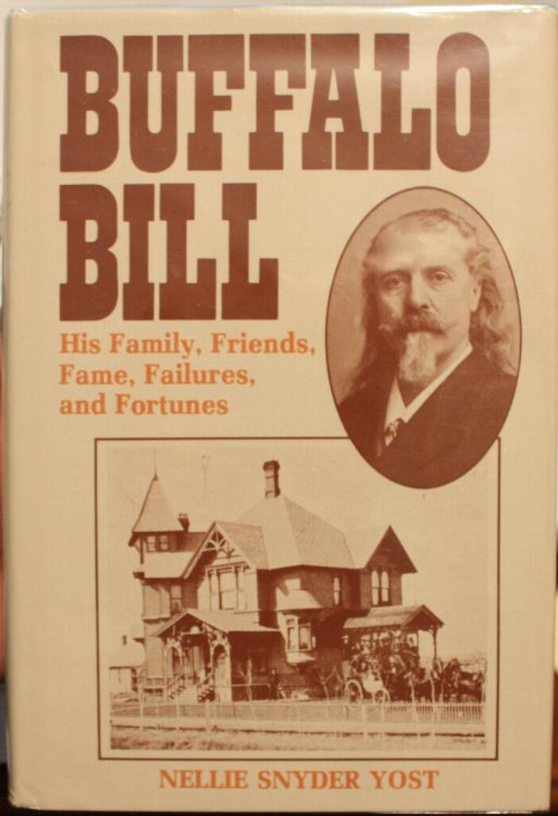 Image for Buffalo Bill His Family, Friends, Fame, Failures, and Fortunes Buffalo Bill His Family, Friends, Fame, Failures, and Fortunes
