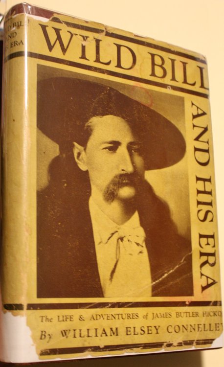 Wild Bill and His Era The Life & Adventures of James Butler Hickok