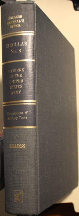 Report On Hygiene of the United States Army With Descriptions of Military Posts Circular No. 8 by John Billings, and Report to the Surgeon General on the Transport of Sick and Wounded by Pack Animals by George Otis Circular No. 9