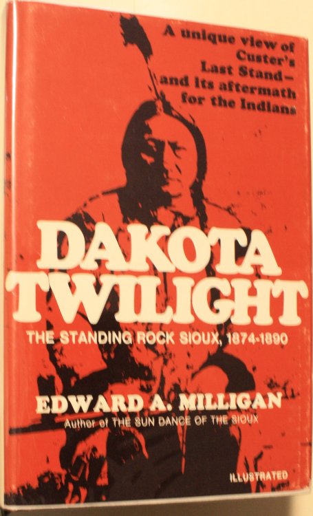 Dakota Twilight The Standing Rock Sioux, 1874-1890