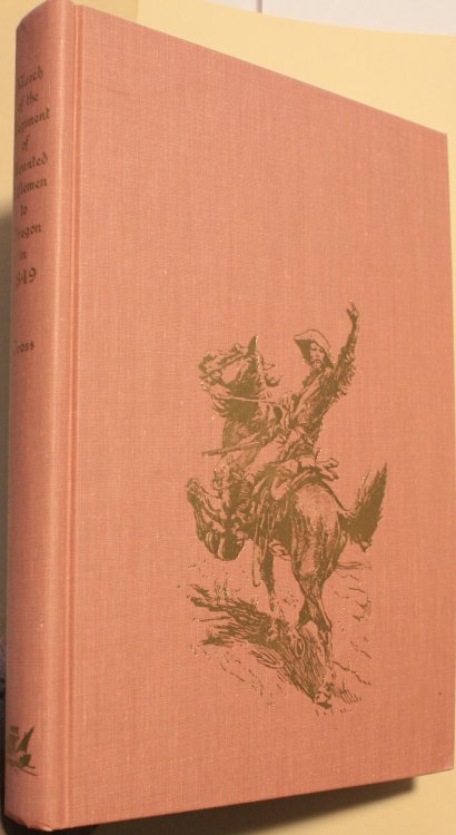 A Report In The Form Of A Journal, March of the Regiment of Mounted Riflemen to Oregon in 1849