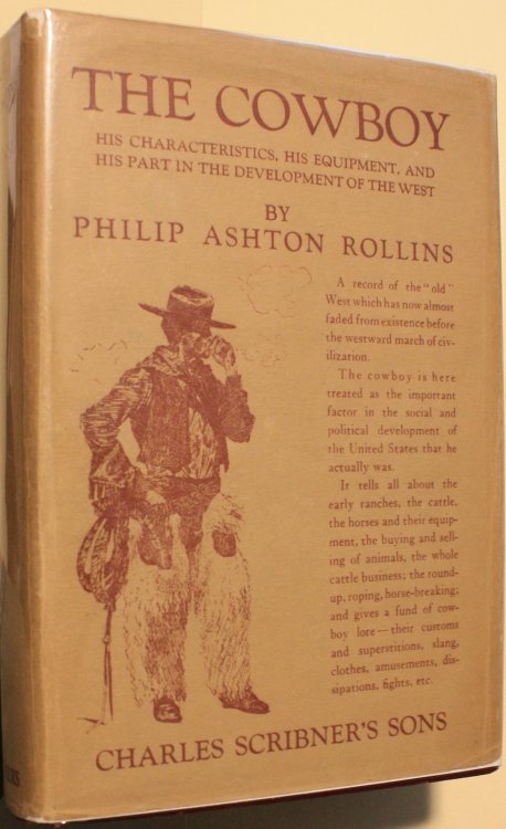 The Cowboy His Characteristics, His Equipment, and His Part in the Development of the West