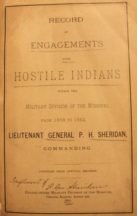 Record Of Engagements With Hostile Indians Within The Military Division Of The Missouri From 1868 to 1882, Lieutenant General P. H. Sheridan Commanding Compiled At Headquarters Military Division Of The Missouri From Official Records