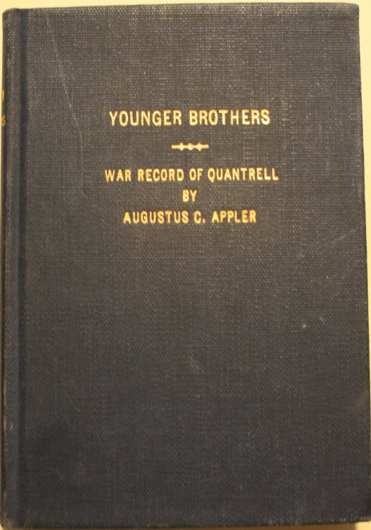 The Life, Character and Daring Exploits of the Younger Brothers With a Sketch of the Life of Henry W. Younger, Father of the Younger Brothers, who was Assassinated and Robbed by a Band of Jayhawkers Also The War Record of Quantrell During the Three Years that Cole and James Younger were with Him