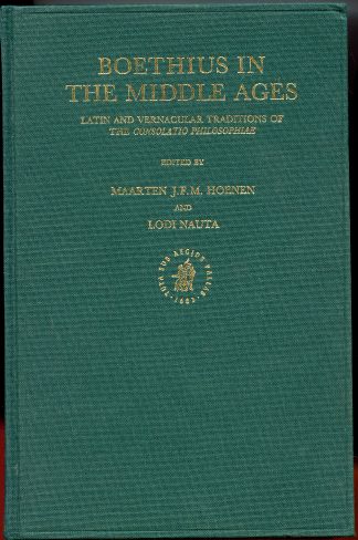 Image for Boethius in the Middle Ages: Latin and Vernacular Traditions of the Consolatio Philosophiae Boethius in the Middle Ages: Latin and Vernacular Traditions of the Consolatio Philosophiae