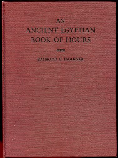Image for An Ancient Egyptian Book of Hours (Pap. Brit. Mus. 10569) An Ancient Egyptian Book of Hours (Pap. Brit. Mus. 10569)