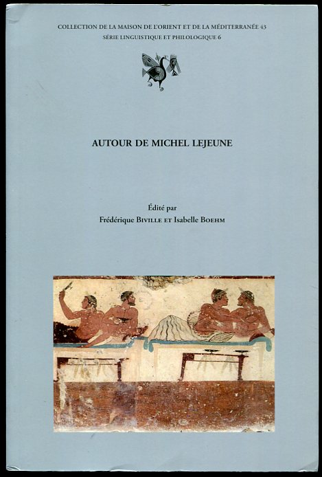 Image for Autour De Michel Lejeune Actes Des Journees D'Etude Organisees L'Universit Lumire-Lyon 2 Les 2 Et 3 Fvrier 2006 Autour De Michel Lejeune Actes Des Journees D'Etude Organisees L'Universit Lumire-Lyon 2 Les 2 Et 3 Fvrier 2006