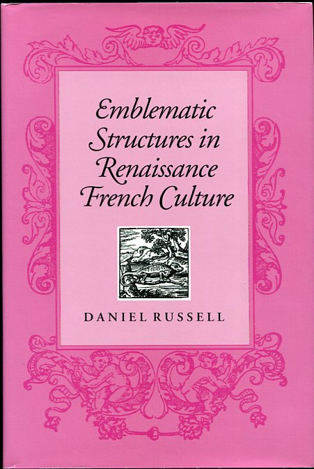 Image for Emblematic Structures in Renaissance French Culture Emblematic Structures in Renaissance French Culture